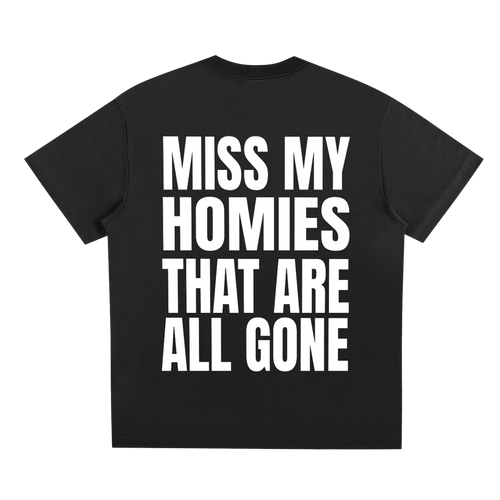 FOREVER G CARTOON MISS MY HOMIES THAT ARE ALL GONE TSHIRT