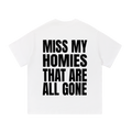 Forever G- MISS MY HOMIES THAT ARE ALL GONE-Premium White Tshirt
