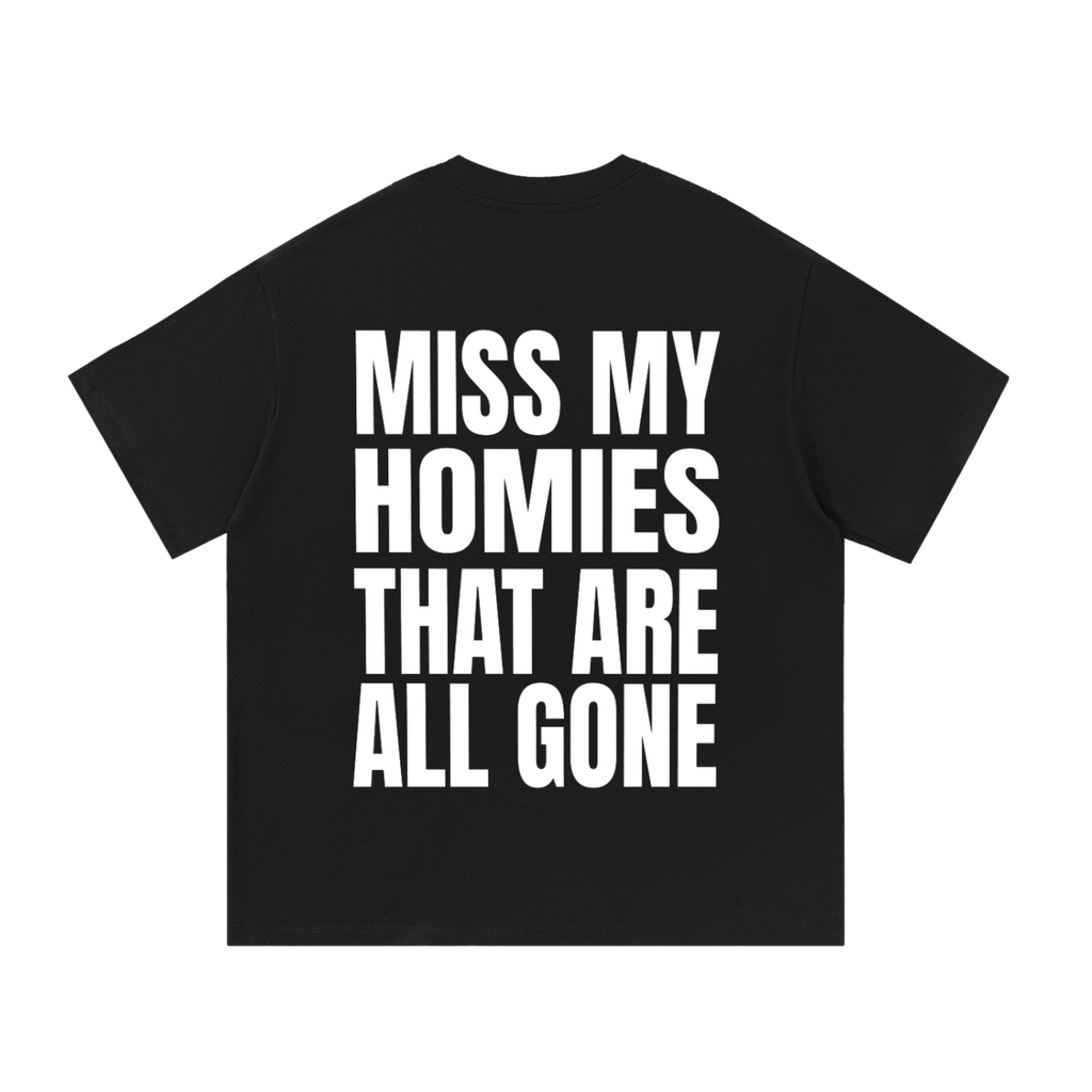 Forever G- MISS MY HOMIES THAT ARE ALL GONE-Premium Black Tshirt