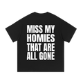 Forever G- MISS MY HOMIES THAT ARE ALL GONE-Premium Black Tshirt